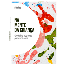 Na mente da criança. O cérebro nos seus primeiros anos