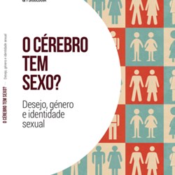 O cérebro tem sexo? Desejo, género e identidade sexual