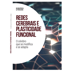 Redes cerebrais e plasticidade funcional – O cérebro que se modifica e se adapta