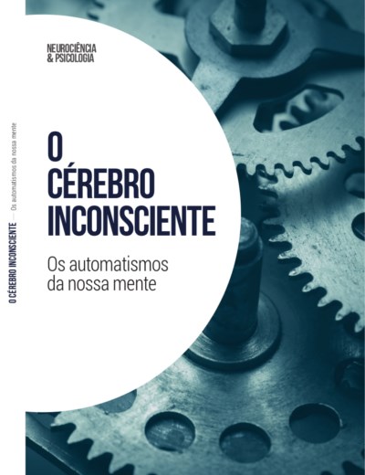 O cérebro inconsciente – Os automatismos da nossa mente